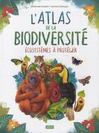 Couverture du livre « L'atlas de la biodiversité : écosystèmes à protéger » de Emanuela Durand et Leonora Camusso aux éditions Sassi