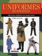 Couverture du livre « Uniformes modernes ; 300 tenues militaires du monde entier » de Chris Mcnab aux éditions Gremese