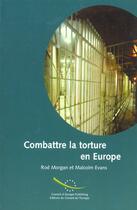 Couverture du livre « Combattre la torture en Europe » de R Morgan et M Evans aux éditions Conseil De L'europe