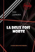 Couverture du livre « La deux fois morte » de Jules Lermina aux éditions Ink Book