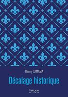 Couverture du livre « Décalage historique » de Thierry Samama aux éditions Verone