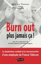 Couverture du livre « Burn out, plus jamais ca ! » de Beatrice Pannier aux éditions Fauves