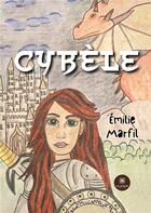 Couverture du livre « Cybèle » de Marfil Emilie aux éditions Le Lys Bleu