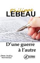 Couverture du livre « D'une guerre à l'autre » de Philippe Lebeau aux éditions Ex Aequo