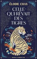 Couverture du livre « Celle qui rêvait des tigres » de Elodie Chan aux éditions Sarbacane