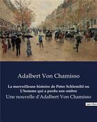 Couverture du livre « La merveilleuse histoire de Peter Schlemihl ou L'homme qui a perdu son ombre : Une nouvelle d'Adalbert Von Chamisso » de Chamisso A V. aux éditions Culturea