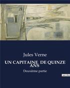 Couverture du livre « UN CAPITAINE DE QUINZE ANS : Deuxième partie » de Jules Verne aux éditions Culturea