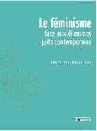 Couverture du livre « Le féminisme face aux dilemmes juifs contemporains » de Nelly Las aux éditions Editions Des Rosiers