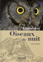 Couverture du livre « Légendaires oiseaux de nuit » de Didier Clech aux éditions Mens Sana