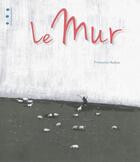 Couverture du livre « Le mur » de Francois Aubin aux éditions Points De Suspension