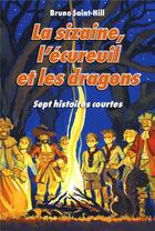 Couverture du livre « La sizaine, l'écureuil et les dragons » de Emmanuel Beaudesson et Bruno Saint-Hill aux éditions Editions De La Licorne