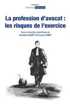 Couverture du livre « La profession d'avocat : les risques de l'exercice » de Rodolphe Bigot et Francois Viney aux éditions Ceprisca