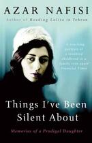 Couverture du livre « Things I've Been Silent About ; Memories of a Prodigal Daughter » de Azar Nafisi aux éditions Windmill Books