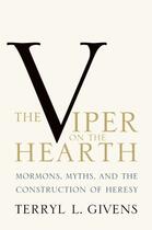 Couverture du livre « The Viper on the Hearth: Mormons, Myths, and the Construction of Heres » de Givens Terryl L aux éditions Oxford University Press Usa