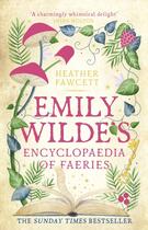 Couverture du livre « EMILY WILDE''S ENCYCLOPAEDIA OF FAERIES » de Heather Fawcett aux éditions Orbit