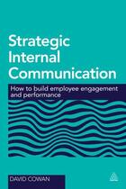 Couverture du livre « Strategic Internal Communication » de Cowan David aux éditions Kogan Page Digital