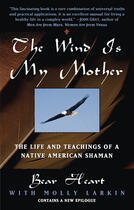 Couverture du livre « The Wind Is My Mother » de Bear Heart Nora aux éditions Penguin Group Us