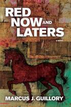 Couverture du livre « Red Now and Laters » de Guillory Marcus J aux éditions Atria Books