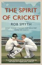 Couverture du livre « The Spirit of Cricket » de Smyth Rob aux éditions Elliott And Thompson Digital