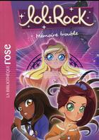 Couverture du livre « LoliRock t.4 ; mémoire trouble » de  aux éditions Hachette Jeunesse