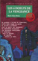 Couverture du livre « Les quatres doigts de la vengeance » de Marie Saint-Dizier aux éditions Le Livre De Poche Jeunesse