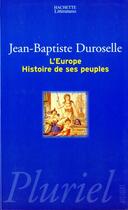 Couverture du livre « L'Europe - Histoire de ses peuples » de Jean-Baptiste Duroselle aux éditions Pluriel