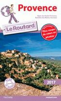 Couverture du livre « Guide du Routard ; Provence (édition 2017) » de Collectif Hachette aux éditions Hachette Tourisme