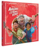 Couverture du livre « Avalonia, l'étrange voyage : l'histoire du film » de Disney aux éditions Disney Hachette