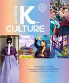 Couverture du livre « Au coeur de la K-culture » de Anne-Claire Duval aux éditions Larousse