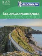 Couverture du livre « Le guide vert week-end ; Îles Anglo-Normandes » de Collectif Michelin aux éditions Michelin