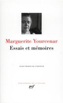 Couverture du livre « Essais et mémoires » de Marguerite Yourcenar aux éditions Gallimard