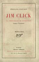 Couverture du livre « Jim click ou la merveilleuse invention » de Fernand Fleuret aux éditions Gallimard