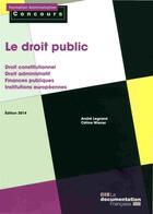 Couverture du livre « Le droit public (édition 2014) » de Andre Legrand et Celine Wiener aux éditions Documentation Francaise