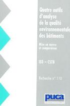 Couverture du livre « Quatre outils d'analyse de la qualité environnementale des bâtiments : mise en oeuvre et comparaison » de Anne Rialhe et Sylviane Nibel aux éditions Cerema