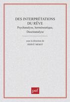 Couverture du livre « Des interprétation du rêve ; psychanalyse, herméneutique, daseinanalyse » de  aux éditions Puf