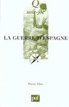 Couverture du livre « La guerre d'Espagne (5e édition) » de Pierre Vilar aux éditions Que Sais-je ?