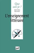 Couverture du livre « L'enseignement littéraire » de Paul Aron et Alain Viala aux éditions Que Sais-je ?