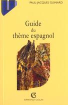 Couverture du livre « Guide Du Theme Espagnol » de Paul-Jacques Guinard aux éditions Armand Colin