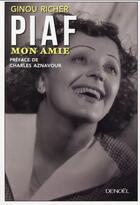 Couverture du livre « Piaf, mon amie » de Ginou Richer aux éditions Denoel