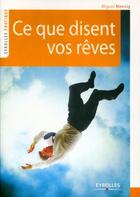 Couverture du livre « Ce que disent vos rêves » de Miguel Mennig aux éditions Eyrolles