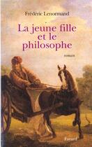 Couverture du livre « La jeune fille et le philosophe » de Frederic Lenormand aux éditions Fayard