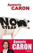 Couverture du livre « No steak » de Aymeric Caron aux éditions Fayard