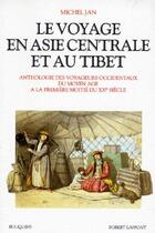 Couverture du livre « Le voyage en asie centrale et au tibet » de Michel Jan aux éditions Bouquins