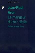 Couverture du livre « Mangeur du XIX siècle » de Jean-Paul Aron aux éditions Payot