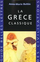 Couverture du livre « La Grèce classique » de Anne-Marie Buttin aux éditions Belles Lettres