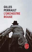 Couverture du livre « L'orchestre rouge » de Gilles Perrault aux éditions Le Livre De Poche