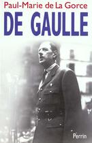 Couverture du livre « De Gaulle » de Paul-Marie De La Gorce aux éditions Perrin