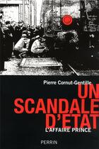 Couverture du livre « Un scandale d'état ; l'affaire Prince » de Cornut-Gentille P. aux éditions Perrin