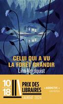 Couverture du livre « Celui qui a vu la forêt grandir » de Lina Nordquist aux éditions 10/18