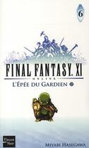 Couverture du livre « Final Fantasy XI on line Tome 6 : l'épée du gardien » de Miyabi Hasegawa et Eiji Kaneda aux éditions Fleuve Editions